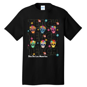 Dia De Los Muertos Day Of The Dead Sugar Skull Teacher Tall T-Shirt