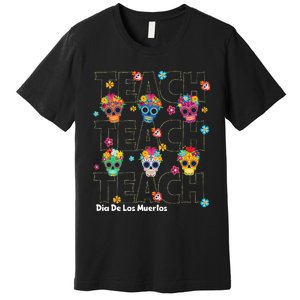 Dia De Los Muertos Day Of The Dead Sugar Skull Teacher Premium T-Shirt