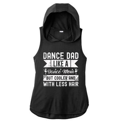 Dance Dad Like A Dance Mom But Cooler And With Less Hair Ladies PosiCharge Tri-Blend Wicking Draft Hoodie Tank