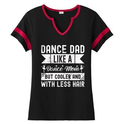 Dance Dad Like A Dance Mom But Cooler And With Less Hair Ladies Halftime Notch Neck Tee