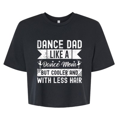 Dance Dad Like A Dance Mom But Cooler And With Less Hair Bella+Canvas Jersey Crop Tee