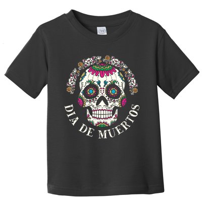 Dia De Los Muertos Sugar Skull Mexican Holiday Toddler T-Shirt