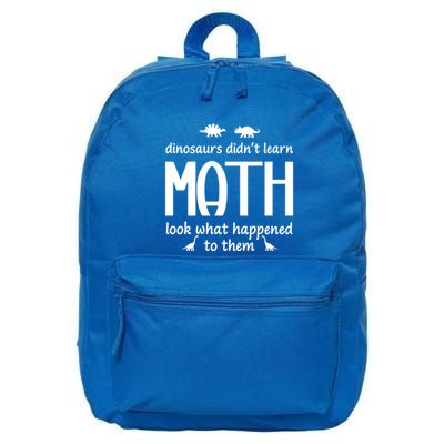 Dinosaurs DidnT Learn Math Funny Math Teacher Humor Cool Gift 16 in Basic Backpack