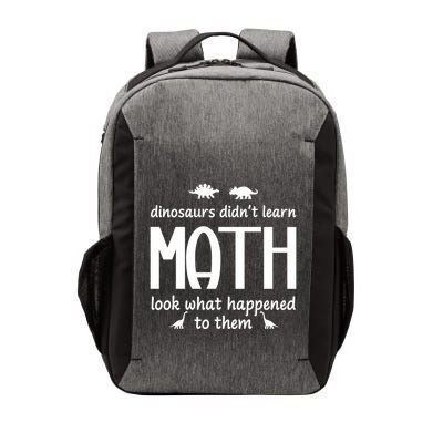 Dinosaurs DidnT Learn Math Funny Math Teacher Humor Cool Gift Vector Backpack