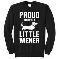 Dachshund Dog Lover Proud To Have A Little Wiener Weiner Sweatshirt