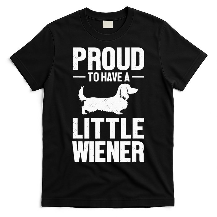 Dachshund Dog Lover Proud To Have A Little Wiener Weiner T-Shirt