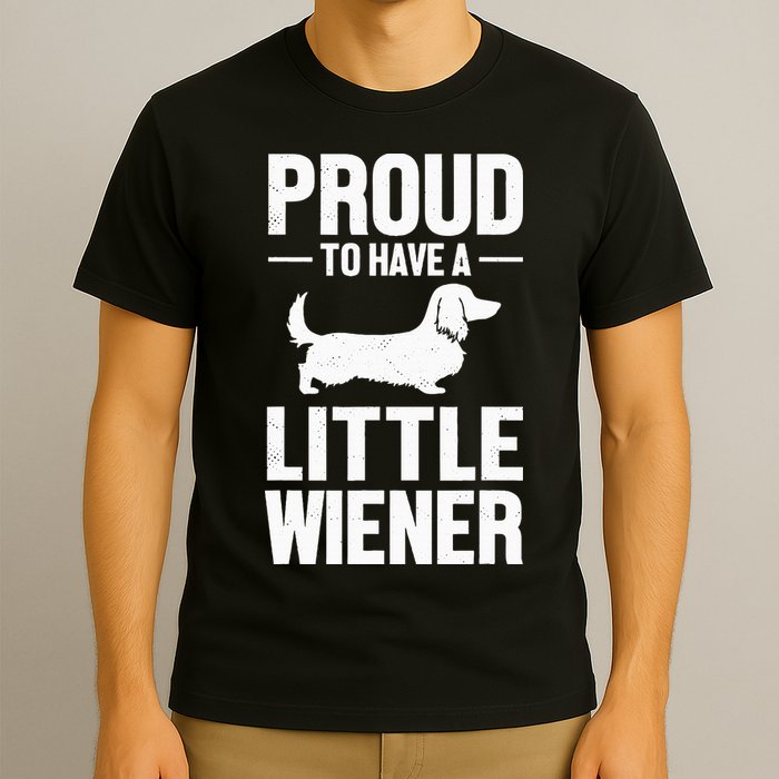 Dachshund Dog Lover Proud To Have A Little Wiener Weiner T-Shirt