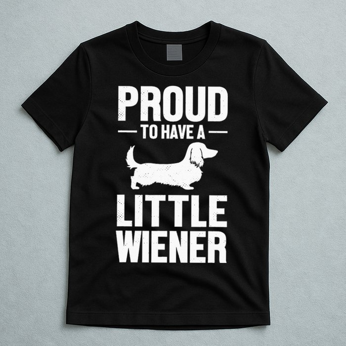 Dachshund Dog Lover Proud To Have A Little Wiener Weiner T-Shirt