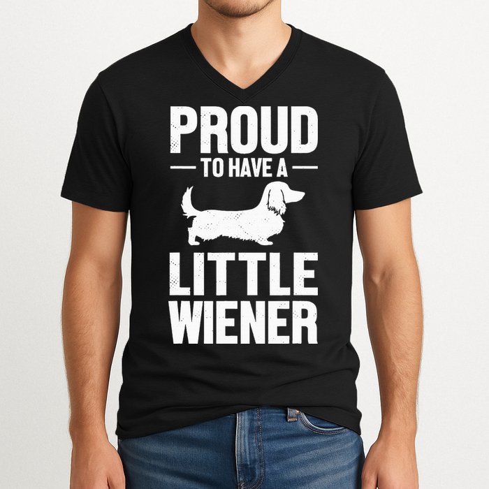 Dachshund Dog Lover Proud To Have A Little Wiener Weiner V-Neck T-Shirt