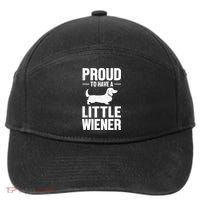 Dachshund Dog Lover Proud To Have A Little Wiener Weiner 7-Panel Snapback Hat