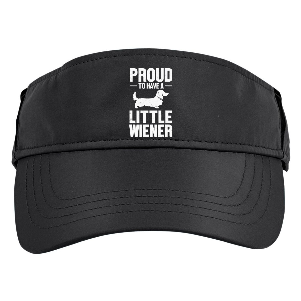 Dachshund Dog Lover Proud To Have A Little Wiener Weiner Adult Drive Performance Visor