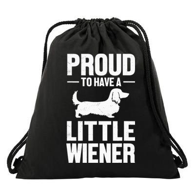 Dachshund Dog Lover Proud To Have A Little Wiener Weiner Drawstring Bag
