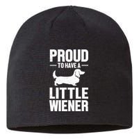 Dachshund Dog Lover Proud To Have A Little Wiener Weiner Sustainable Beanie