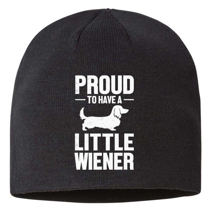 Dachshund Dog Lover Proud To Have A Little Wiener Weiner Sustainable Beanie