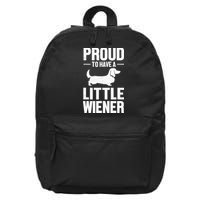 Dachshund Dog Lover Proud To Have A Little Wiener Weiner 16 in Basic Backpack