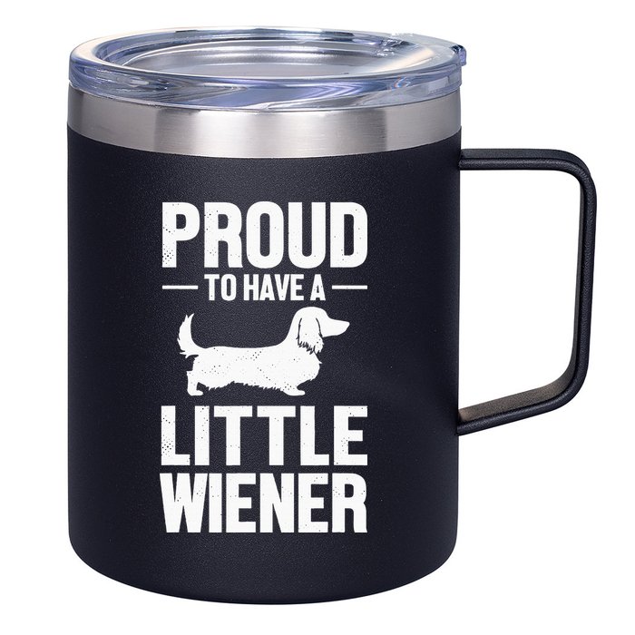 Dachshund Dog Lover Proud To Have A Little Wiener Weiner 12oz Stainless Steel Coffee Mug