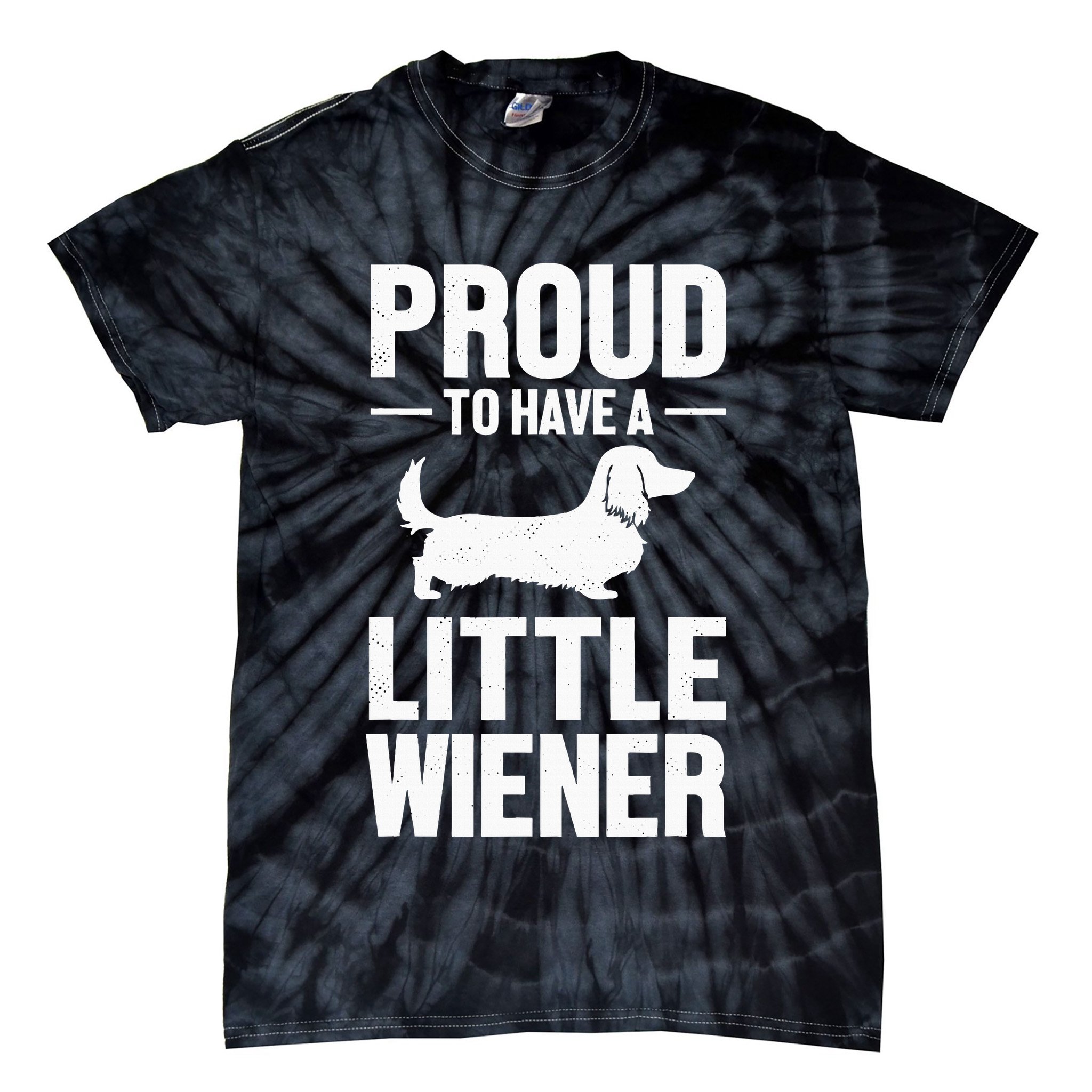 Dachshund Dog Lover Proud To Have A Little Wiener Weiner Tie-Dye T-Shirt