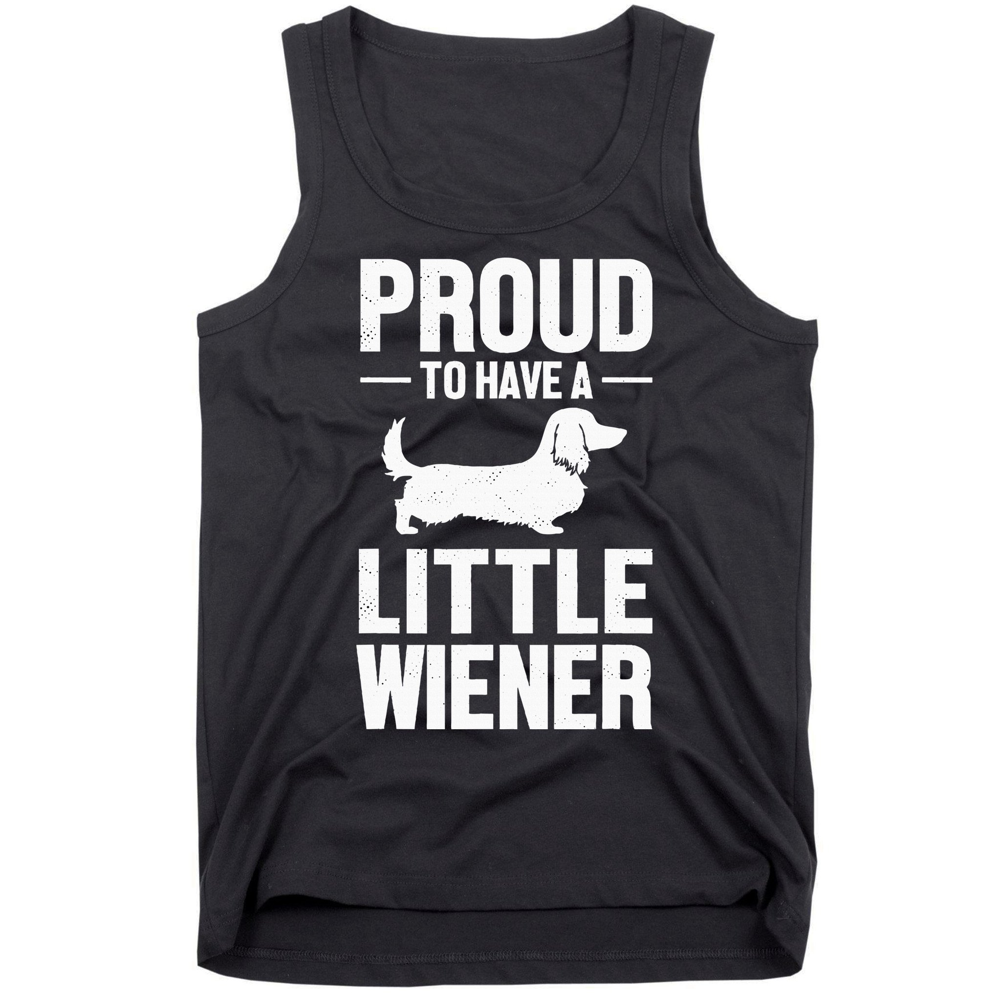 Dachshund Dog Lover Proud To Have A Little Wiener Weiner Tank Top