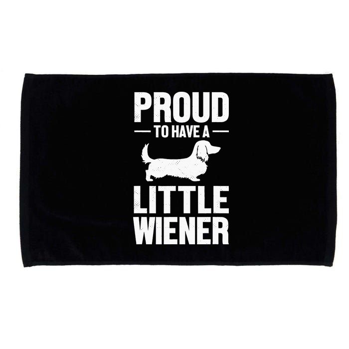 Dachshund Dog Lover Proud To Have A Little Wiener Weiner Microfiber Hand Towel