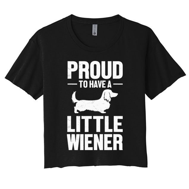 Dachshund Dog Lover Proud To Have A Little Wiener Weiner Crop Top