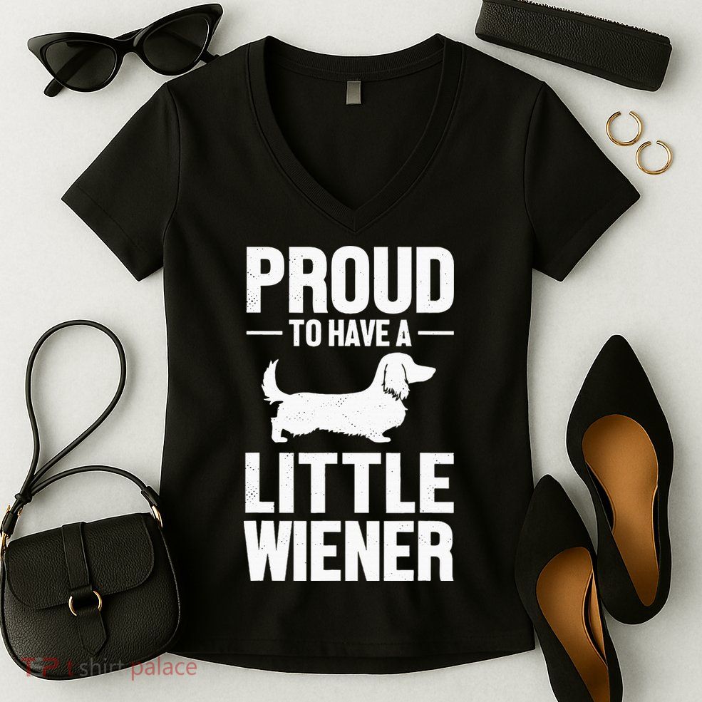 Dachshund Dog Lover Proud To Have A Little Wiener Weiner Women's V-Neck T-Shirt