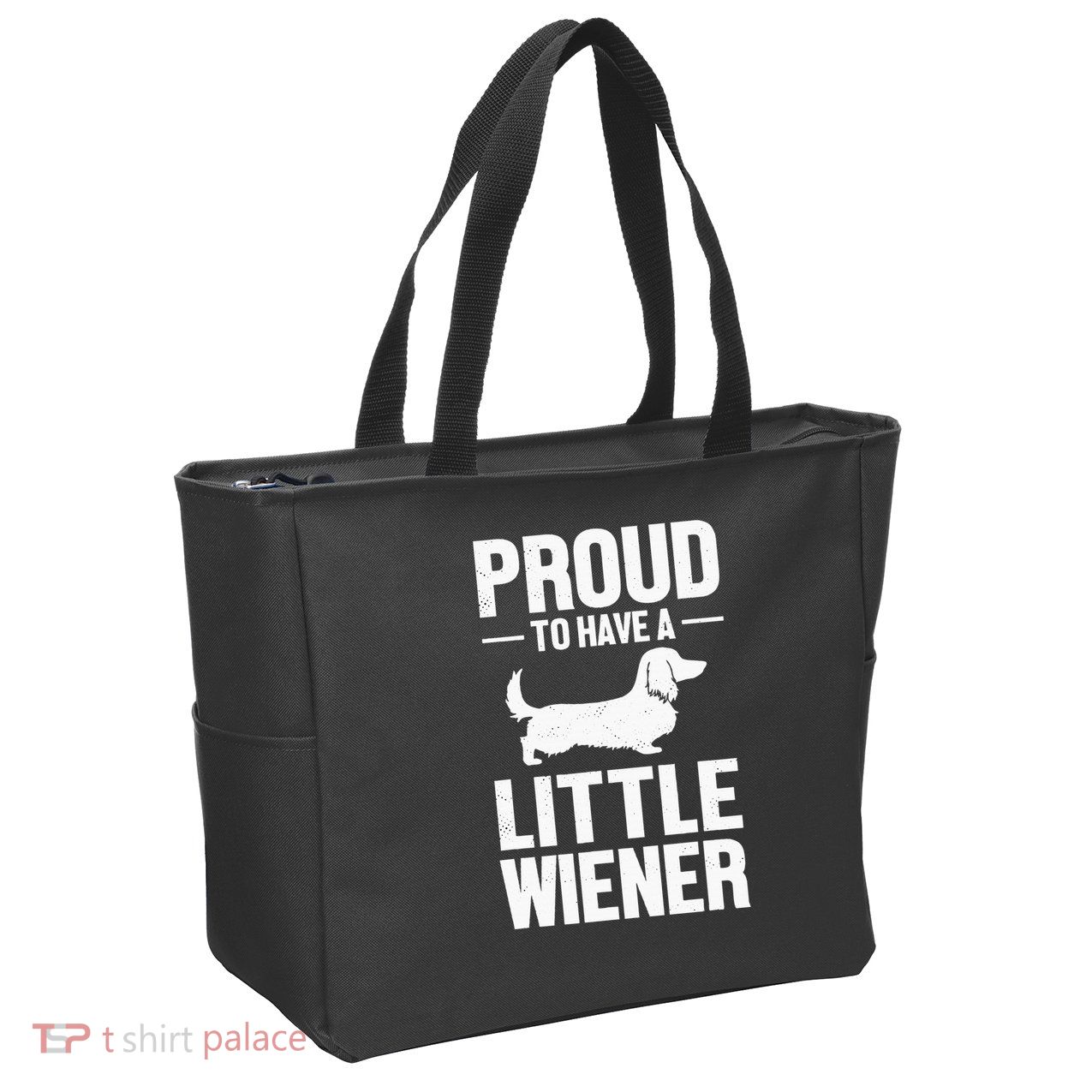 Dachshund Dog Lover Proud To Have A Little Wiener Weiner Zip Tote Bag