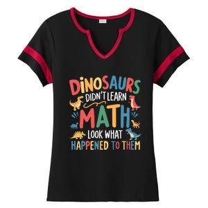 Dinosaurs DidnT Learn Math Funny Mathematics Math Teacher Ladies Halftime Notch Neck Tee