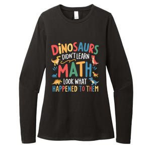 Dinosaurs DidnT Learn Math Funny Mathematics Math Teacher Womens CVC Long Sleeve Shirt