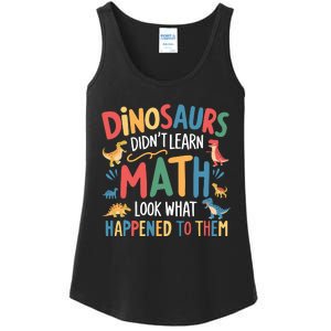 Dinosaurs DidnT Learn Math Funny Mathematics Math Teacher Ladies Essential Tank