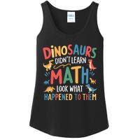 Dinosaurs DidnT Learn Math Funny Mathematics Math Teacher Ladies Essential Tank