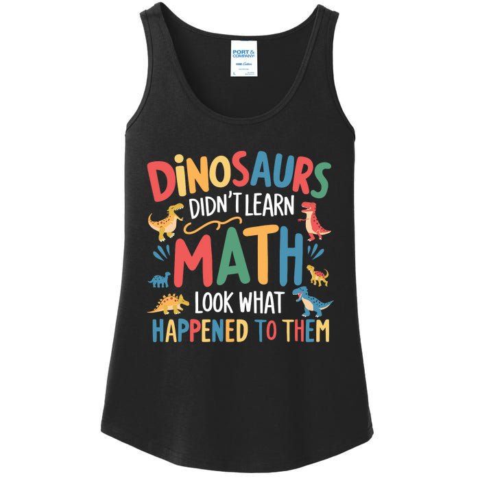 Dinosaurs DidnT Learn Math Funny Mathematics Math Teacher Ladies Essential Tank