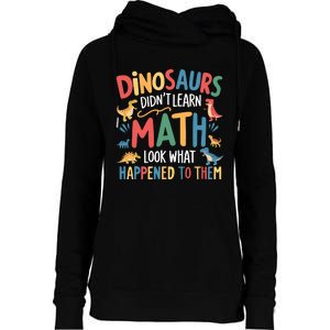 Dinosaurs DidnT Learn Math Funny Mathematics Math Teacher Womens Funnel Neck Pullover Hood