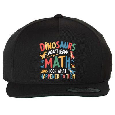 Dinosaurs DidnT Learn Math Funny Mathematics Math Teacher Wool Snapback Cap