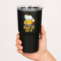 Day Drinking Made Me Do It St Patricks Day Tumbler