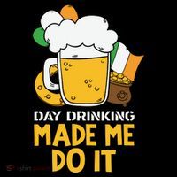 Day Drinking Made Me Do It St Patricks Day Youth Performance Sprint T-Shirt
