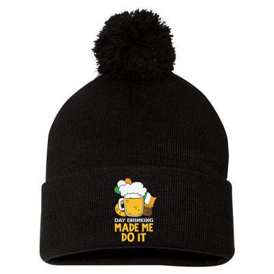 Day Drinking Made Me Do It St Patricks Day Pom Pom 12in Knit Beanie