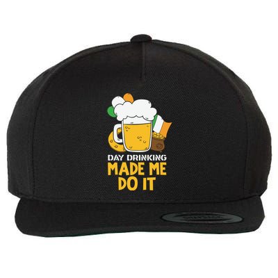 Day Drinking Made Me Do It St Patricks Day Wool Snapback Cap