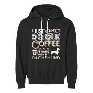 Dachshund Doxie Mom Dad I Just Want Hang Drink Coffee gift Garment-Dyed Fleece Hoodie