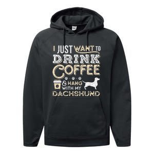 Dachshund Doxie Mom Dad I Just Want Hang Drink Coffee gift Performance Fleece Hoodie