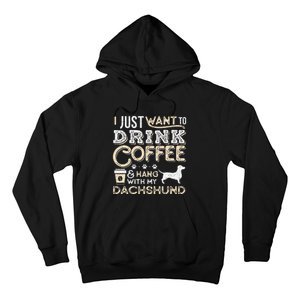 Dachshund Doxie Mom Dad I Just Want Hang Drink Coffee gift Hoodie