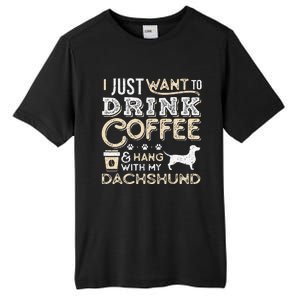 Dachshund Doxie Mom Dad I Just Want Hang Drink Coffee gift Tall Fusion ChromaSoft Performance T-Shirt