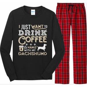 Dachshund Doxie Mom Dad I Just Want Hang Drink Coffee gift Long Sleeve Pajama Set