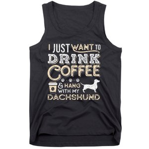 Dachshund Doxie Mom Dad I Just Want Hang Drink Coffee gift Tank Top