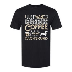 Dachshund Doxie Mom Dad I Just Want Hang Drink Coffee gift Softstyle CVC T-Shirt