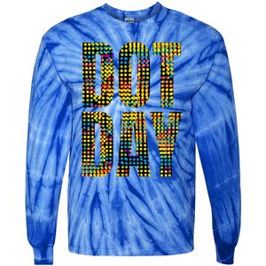 Dot Day Make Your Mark And See Where It Takes You Gift Tie-Dye Long Sleeve Shirt