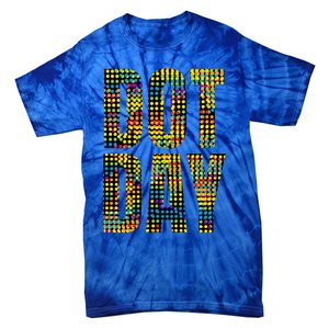 Dot Day Make Your Mark And See Where It Takes You Gift Tie-Dye T-Shirt