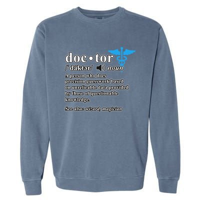 Doctor Definition Medical School Student Graduate Graphic Gift Garment-Dyed Sweatshirt