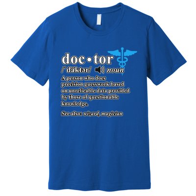 Doctor Definition Medical School Student Graduate Graphic Gift Premium T-Shirt