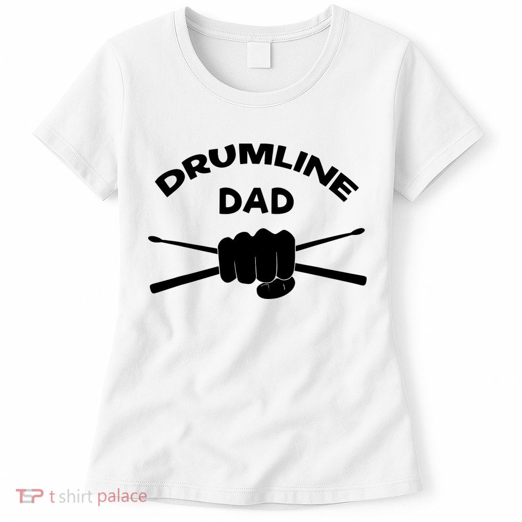 Drumline Dad Music Marching Band Support Drumsticks Womens T-Shirt