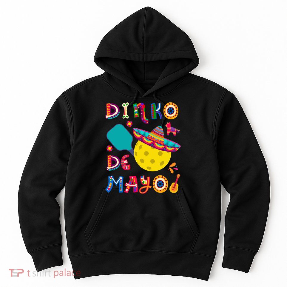 Dinko De Mayo Funny Cinco De Mayo Funny Pickleball Hoodie